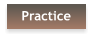 Practice